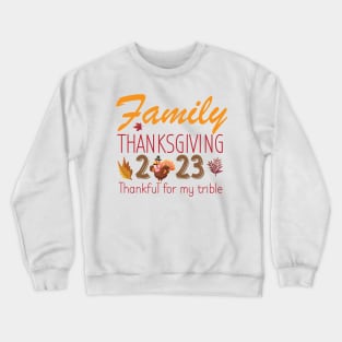 Family Thanksgiving 2023, Thankful For My Trible Crewneck Sweatshirt